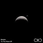 Betoko – To The Moon EP