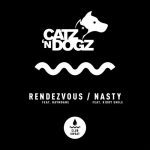 Catz ‘n Dogz, Raymoane – Rendezvous / Nasty