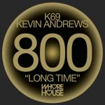 Kevin Andrews, K69 – Long Time