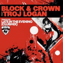 Block & Crown, Troj Logan – Late in the Evening (Club Mix)