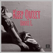 Eddie E. – Keep Quiet