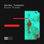 Gordey Tsukanov – Black Dreams