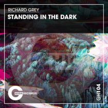Richard Grey – Standing In The Dark