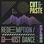 Cut & Paste – Redemption / Ghost Dance