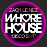 Zack Le Nez – Disco Shit