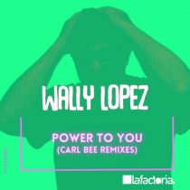 Wally Lopez – Power to You