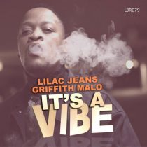 Lilac Jeans, Griffith Malo – It’s A Vibe Ep