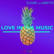 Sugar & Martini – Love in the Music