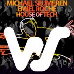 Emiel Roche, Michael Seumeren – House Of Tech