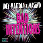 Joey Mazzola, MASiiVO – Bad Intentions
