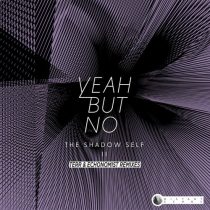 Yeah But No – The Shadow Self II Remixes