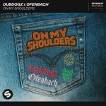 Ofenbach, Dubdogz – On My Shoulders (Extended Mix)