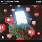 DNF, Skytech, Sary – Clik Clak (Extended Mix)