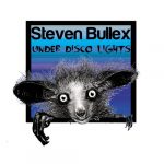 Steven Bullex – Under Disco Lights
