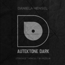 Daniela Hensel – Strange Things / Wurzeln