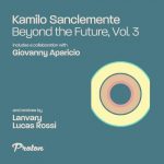 Kamilo Sanclemente – Beyond the Future, Vol. 3