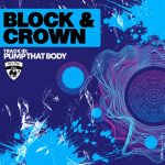Block & Crown – Pump That Body