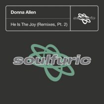 Donna Allen – He Is The Joy – Remixes, Pt. 2