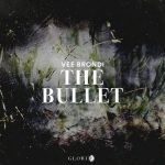 Vee Brondi – The Bullet