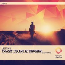 Jettan – Follow the Sun [The Remixes]