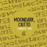 MoonDark, Caitto – I Wanted You