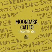 MoonDark, Caitto – I Wanted You