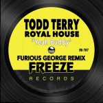 Todd Terry, Royal House – Yeah Buddy (Furious George Remix)