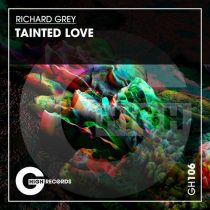Richard Grey – Tainted Love