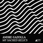 Andre Gazolla – My Sacred Relics