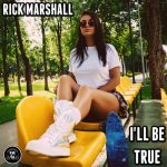 Rick Marshall – I’ll Be True