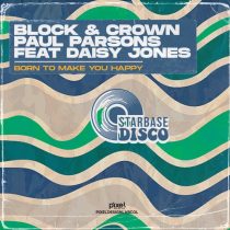 Block & Crown, Paul Parsons, Daisy Jones – Born to Make You Happy