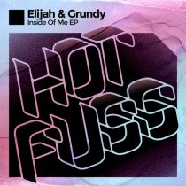 Elijah & Grundy – Inside of Me EP