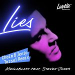 Megablast, Steven Jones – Lies (Chaim & Jenia Tarsol Remix)