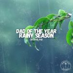 Dad of the Year – Rainy Season