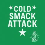 Cold Smack Attack – Party Go Down
