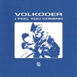 Volkoder – I Feel You Coming (Extended Mix)