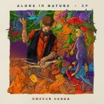 Omerar Nanda – Alone in Nature