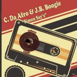 C. Da Afro, J.B. Boogie – Simon Say’s