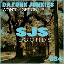 Da Funk Junkies – Won’t U Get On Up