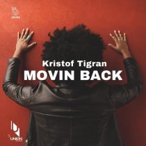 Kristof Tigran – Movin Back