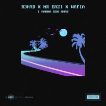 R3HAB, Wafia, Mr Eazi – I Wanna Run Away (Extended Mix)