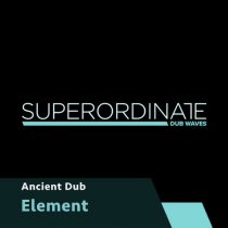 Ancient Dub – Element