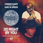 Earl W. Green, Conway Kasey – Do Right By You (Dazzle Drums Remixes) [feat. Earl W. Green]