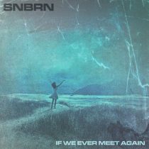 SNBRN – If We Ever Meet Again – Extended Mix