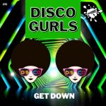 Disco Gurls – Get Down
