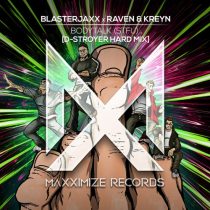 Blasterjaxx, Raven & Kreyn – Bodytalk (STFU) [D-Stroyer Extended Hard Mix]