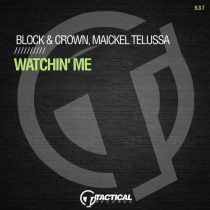 Block & Crown, Maickel Telussa – Watchin’ Me