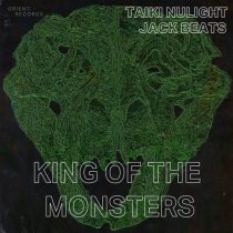 Jack Beats, Taiki Nulight – King Of The Monsters