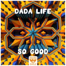 Dada Life – So Good