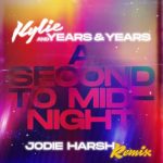 Kylie Minogue, Years & Years – A Second to Midnight (Jodie Harsh Remix)